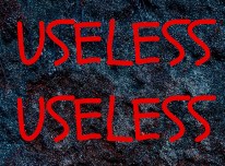USELESS