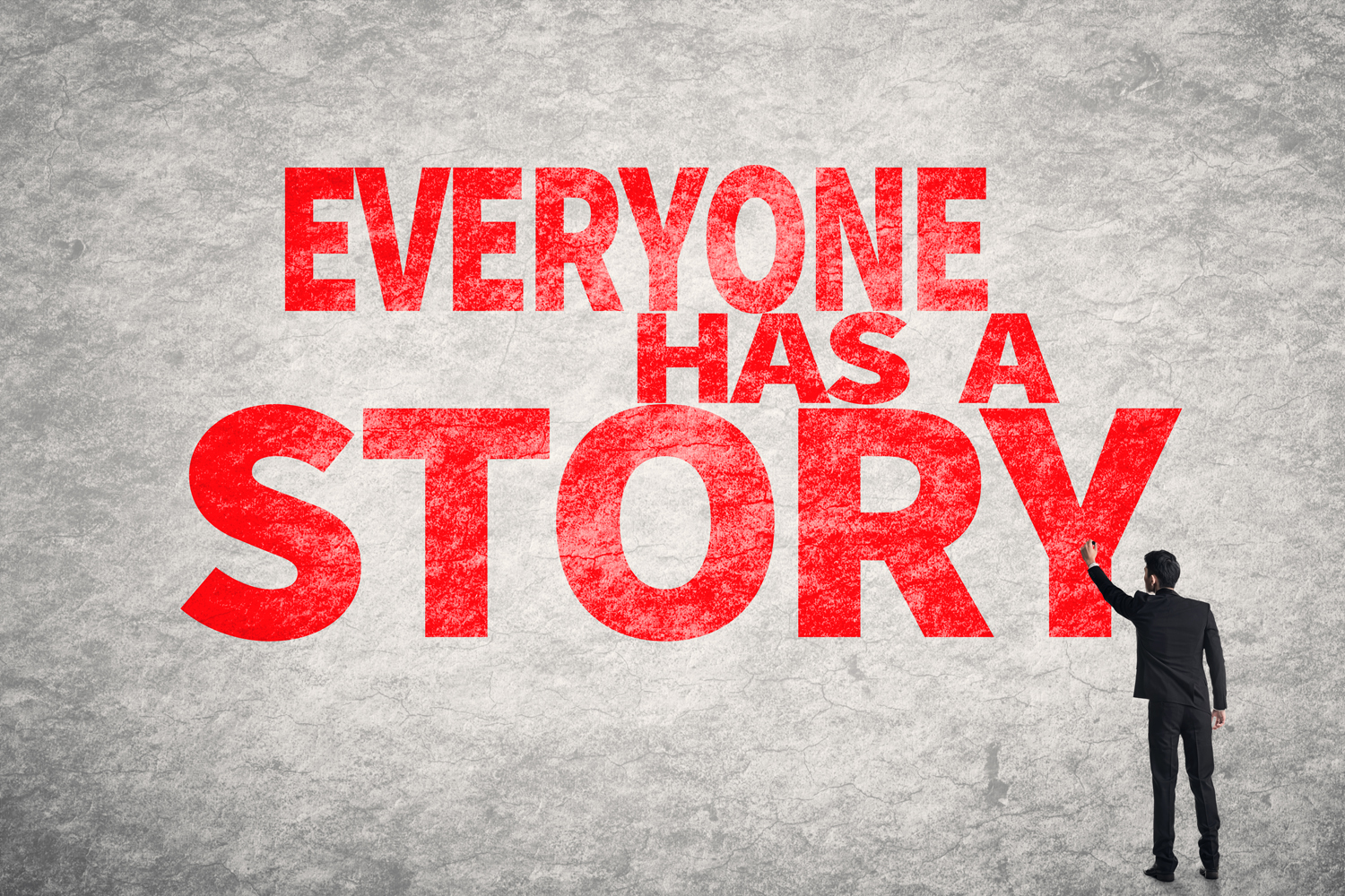Everyone Has a Story